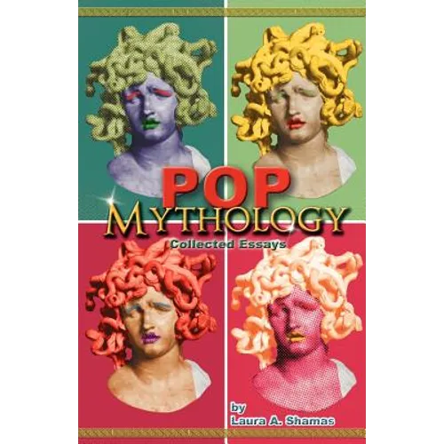 Pop Mythology: Collected Essays - Paperback