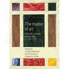 The Matter of Art: Materials, Practices, Cultural Logics, C.1250-1750 - Paperback
