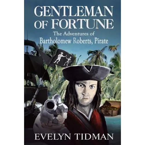 Gentleman of Fortune: The Adventures of Bartholomew Roberts, Pirate - Paperback