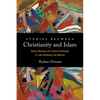 Stories Between Christianity and Islam: Saints, Memory, and Cultural Exchange in Late Antiquity and Beyond - Hardcover