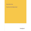The Life of Sir Walter Scott - Paperback