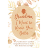 Grandma, I Want to Know You Better: A Grandmother's Guided Keepsake Journal to Share Her Memories and Life: A Grandmother's Guided Keepsake Journal to - Hardcover
