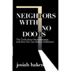 Neighbors with No Doors: The Truth about Homelessness, and How You Can Make a Difference - Paperback