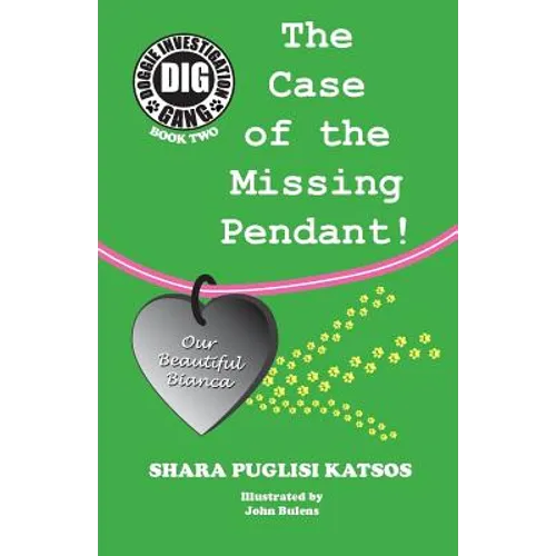 Doggie Investigation Gang, (DIG) Series: Book Two - The Case of the Missing Pendant - Paperback