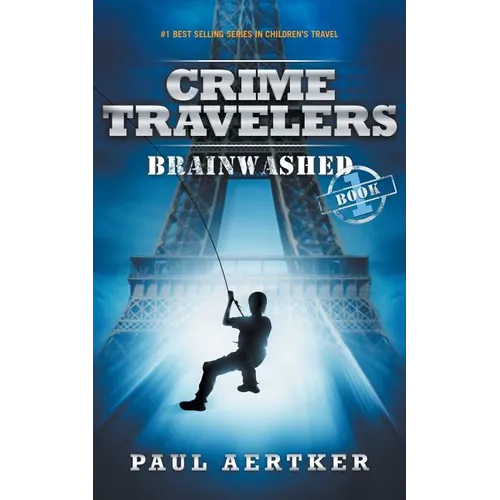 Brainwashed: Crime Travelers Spy School Mystery & International Adventure Series - Paperback