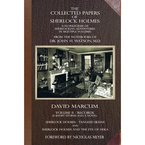 The Collected Papers of Sherlock Holmes - Volume 2: A Florilegium of Sherlockian Adventures in Multiple Volumes - Paperback