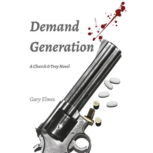 Demand Generation: A Church & Troy Novel - Paperback