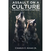 Assault on a Culture: The Anishinaabeg of the Great Lakes and the Dynamics of Change - Paperback