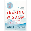 Seeking Wisdom: A Spiritual Path to Creative Connection (a Six-Week Artist's Way Program) - Paperback