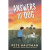 Answers to Dog: (A Moving Tale of Friendship, Rescue, and Self-Discovery for Middle Grade Readers Ages 9-12) - Hardcover