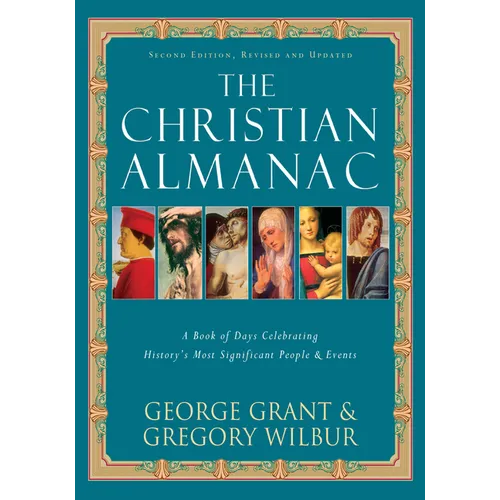 The Christian Almanac: A Book of Days Celebrating History's Most Significant People & Events - Paperback