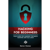 Ethical Hacking for Beginners: A Step by Step Guide for you to Learn the Fundamentals of CyberSecurity and Hacking - Paperback