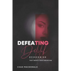 Defeating Delilah: Overcoming The Demon That Wants Your Anointing - Paperback