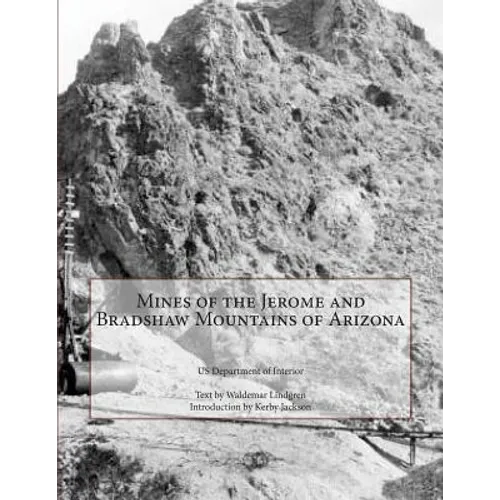 Mines of the Jerome and Bradshaw Mountains of Arizona - Paperback