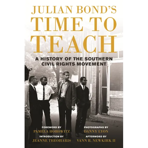 Julian Bond's Time to Teach: A History of the Southern Civil Rights Movement - Hardcover