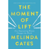 The Moment of Lift: How Empowering Women Changes the World - Hardcover