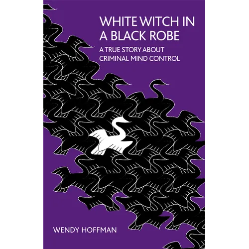 White Witch in a Black Robe: A True Story About Criminal Mind Control - Paperback