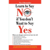 Learn to Say No if You Don't Want to Say Yes - Paperback