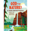 God Is in Nature!: A Kids Devotional about His Awesome Creations - Paperback