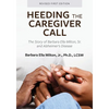 Heeding the Caregiver Call: The Story of Barbara Ella Milton, Sr. and Alzheimer's Disease - Paperback