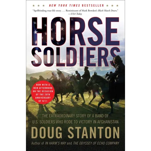 Horse Soldiers: The Extraordinary Story of a Band of US Soldiers Who Rode to Victory in Afghanistan - Paperback