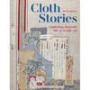 Cloth Stories: Capturing Domestic Life in Textile Art - Hardcover