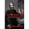 Notes from the Underground: A Psychological Novel of Isolation, Freedom, and Modern Thought - Paperback