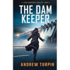The Dam Keeper: A Jayne Robinson Thriller, Book 5 - Paperback