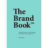 The Brand Book: An Insider's Guide to Brand Building for Businesses and Organizations - Paperback