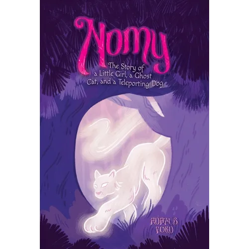 Nomy: The Story of a Little Girl, a Ghost Cat, and a Teleporting Dog - Hardcover
