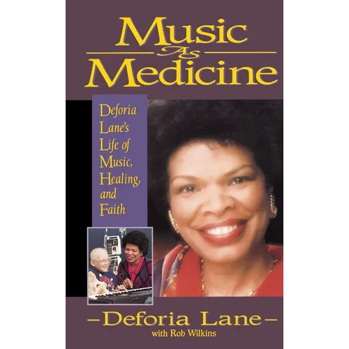 Music as Medicine: Deforia Lane's Life of Music, Healing, and Faith - Paperback