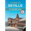 A Guide to Seville: Five Walking Tours - Paperback