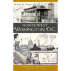 Northwest Washington, D.C.: Tales from West of the Park - Hardcover