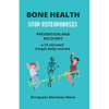 Bone Health: STOP OSTEOPOROSIS - PREVENTION AND RECOVERY- a 15 minutes' simple daily routine - Paperback
