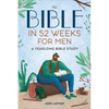 The Bible in 52 Weeks for Men: A Yearlong Bible Study - Paperback