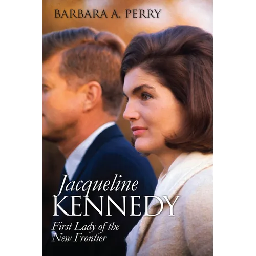 Jacqueline Kennedy: First Lady of the New Frontier - Paperback