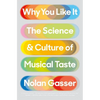 Why You Like It: The Science and Culture of Musical Taste - Paperback