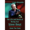 The Life and Death of Rising Star Steve Ihnat - Gone Too Soon - Paperback