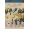 Holy Matter: Changing Perceptions of the Material World in Late Medieval Christianity - Hardcover