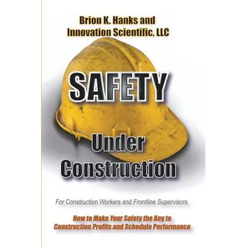 Safety Under Construction: For Frontline Supervisors and Construction Workers - Hardcover