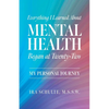 Everything I Learned about Mental Health Began at Twenty-Two: My Personal Journey - Paperback