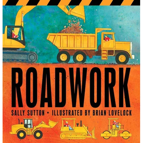 Roadwork: (A Rhyming Construction Book with Trucks, Machines, and Noisy Vehicles for Babies, Toddlers, Preschoolers, and Kids Ages 2-5) - Board Book