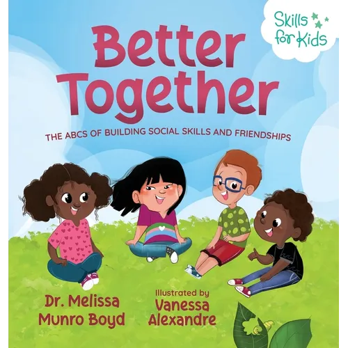 Better Together: The ABCs of Building Social Skills and Friendships - Hardcover