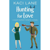 Hunting for Love: A Sweet Southern Romantic Comedy - Paperback