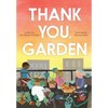 Thank You, Garden - Hardcover