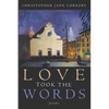 Love Took the Words - Paperback