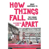 How Things Fall Apart: What Happened to the Cuban Revolution - Hardcover
