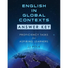 English in Global Contexts: Answer Key: Proficiency Tasks for Aspiring Learners - Paperback