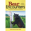 Bear Encounters: True Stories to Entertain and Educate - Paperback