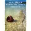 Notes from a Marine Biologist's Daughter - Paperback